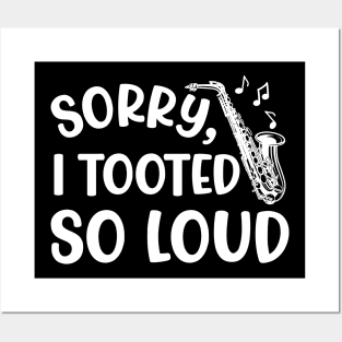 Sorry I Tooted So Loud Saxophone Marching Band Cute Funny Posters and Art